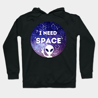 I Need Space Hoodie